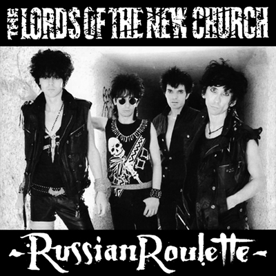 The Lords Of The New Church – Russian Roulette (1982)